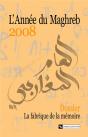 L'Année Du Maghreb ; La Fabrique De La Mémoire (Édition 2008) - Preview