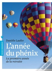 L'Année Du Phénix ; La Première Année De La Retraite