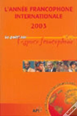Capa do artigo L'Annee Francophone Internationale ; Le Point Sur L'Espace Francophone ; Edition 2003