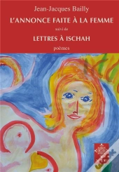 L'Annonce Faite À La Femme ; Lettres À Ischah