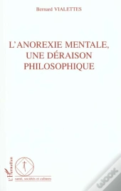 L'Anorexie Mentale Une Deraison Philosophique