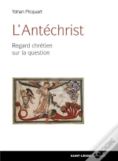 L'Antéchrist ; Regard Chrétien Sur La Question