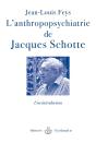 L'Anthropopsychatrie De Jacques Schotte - Preview