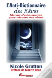L'Anti-Dictionnaire Des Reves - Manuel D'Auto-Analyse Pour Decoder Vos Reves