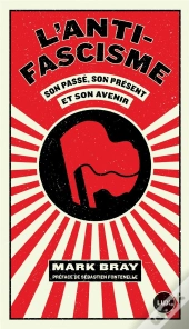 L'Anti-Fascisme Et Son Passé, Son Présent Et Son Avenir