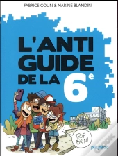 L'Anti-Guide De La 6e - Edition 2017