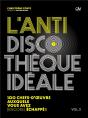 L'Antidiscothèque Idéale Tome 2 : 100 Chefs-D'Oeuvre Auxquels Vous Avez (Encore) Échapée ! - Preview