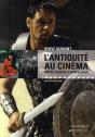 L'Antiquité Au Cinéma ; Vérités, Légendes Et Manipulations - Preview
