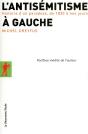 L'Antisémitisme À Gauche ; Histoire D'Un Paradoxe, De 1830 À Nos Jours - Preview