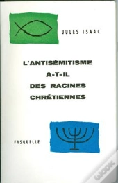 L'Antisémitisme A-T-Il Des Racines Chrétiennes ?