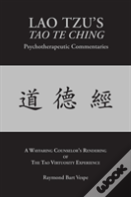Lao Tzu'S Tao Te Ching Psychotherapeutic Commentaries