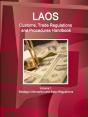 Laos Customs, Trade Regulations And Procedures Handbook Volume 1 Strategic Information And Basic Regulations - Preview