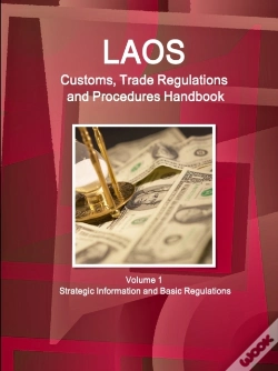 Capa do artigo Laos Customs, Trade Regulations And Procedures Handbook Volume 1 Strategic Information And Basic Regulations