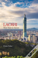 Laoshi: Three Years In Taiwan