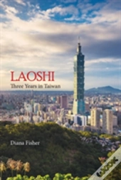 Laoshi: Three Years In Taiwan