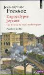 L'Apocalypse Joyeuse ; Une Histoire Du Risque Technologique