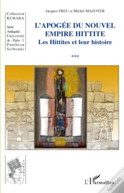Capa do artigo L'Apogée Du Nouvel Empire Hittite ; Les Hittites Et Leur Histoire