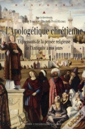 L'Apologétique Chrétienne ; Expressions De La Pensée Religieuse, De L'Antiquité À Nos Jours