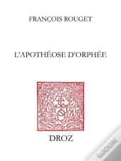L'Apotheose D'Orphee - L'Esthetique De L'Ode En France Au Xvie Siecle De Sebillet A Scaliger (1548-1