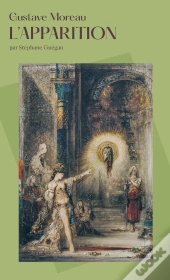 L'Apparition : Gustave Moreau