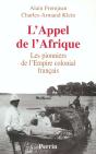 L'Appel De L'Afrique Les Pionniers De L'Empire Colonial Français - Preview