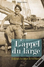 L'Appel Du Large ; L'Odyssée D'Un Enfant De Noirmoutier