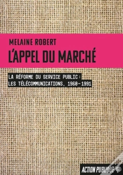 Capa do artigo L'Appel Du Marché : La Réforme Du Service Public (Les Télécommunications, 1960-1991)