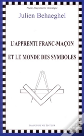 L'Apprenti Franc-Maçon Et Le Monde Des Symboles