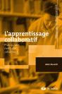 L'Apprentissage Collaboratif ; Plus Qu'Une Méthode Collective ? - Preview