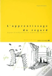 L'Apprentissage Du Regard : Leçons D'Architecture