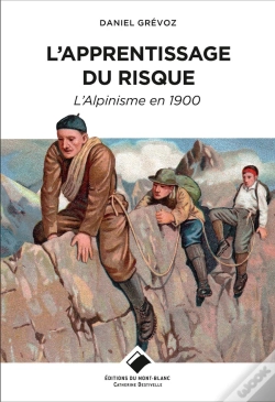 Capa do artigo L'Apprentissage Du Risque ; L'Alpinisme En 1900