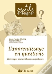 L'Apprentissage En Question ; S'Interroger Pour Améliorer Nos Pratiques