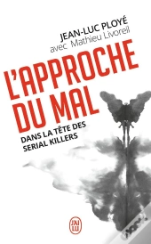 L'Approche Du Mal ; Dans La Tête Des Serial Killers