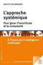 L'Approche Systémique Pour Gérer L'Incertitude Et La Complexité : À L'Heure De L'Intelligence Artificielle - Preview