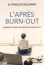L'Après Burn Out ; Comment Éviter Les Pièges De La Rechute ? - Preview