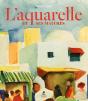 L'Aquarelle Et Ses Maîtres - Preview