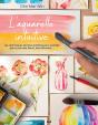 L'Aquarelle Intuitive : Les Techniques De Flow Painting Pour Peindre Pas À Pas Des Fleurs, Des Animaux,... - Preview