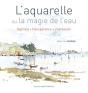 L'Aquarelle Ou La Magie De L'Eau - Preview