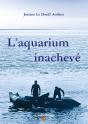 L'Aquarium Inachevé - Preview