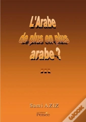 L'Arabe De Plus En Plus Arabe ?...