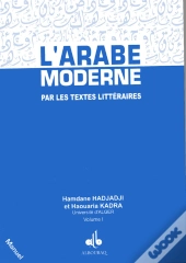 L'Arabe Moderne Par Les Textes Littéraires ; Manuel Tome 1