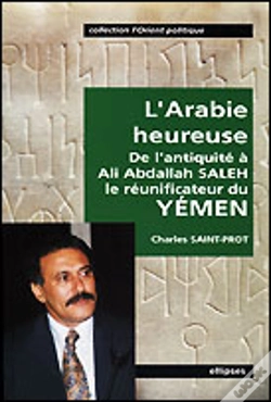 Capa do artigo L'Arabie Heureuse - De L'Antiquité À Ali Abdallah Saleh, Le Réunificateur Du Yémen