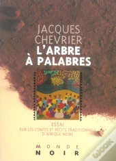L'Arbre A Palabres : Essai Sur Les Contes Et Recits Traditionnels D'Afrique Noire