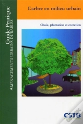 L'Arbre En Milieu Urbain ; Choix, Plantation Et Entretien