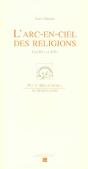 L'Arc-En-Ciel Des Religions ; Conflits Et Defis - Preview
