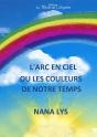 L'Arc En Ciel ; Ou Les Couleurs De Notre Temps - Preview