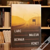 L'Arc Majeur - Bernar Venet - Edition Bilingue