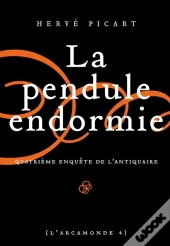 L'Arcamonde T.4 ; La Pendule Endormie