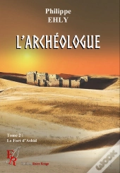 L'Archéologue Tome 2 : Le Fort D'Ashir