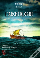 L'Archéologue Tome 3 : Le Périple De Démétrios